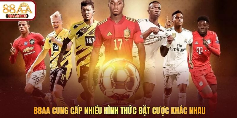 88AA cung cấp nhiều hình thức đặt cược khác nhau