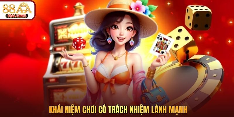 Khái niệm chơi có trách nhiệm lành mạnh