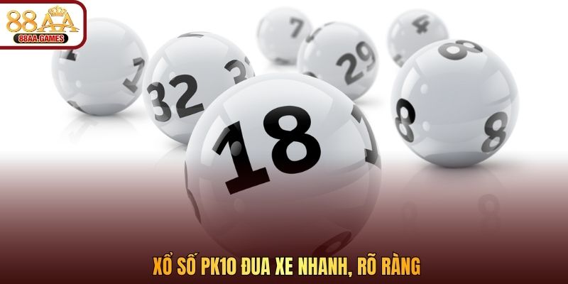 Xổ số PK10 đua xe nhanh, rõ ràng